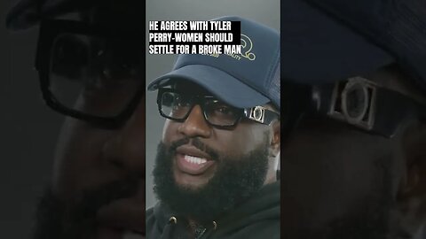 Decamillionaire Anton Daniels AGREES with Tyler Perry saying women should SETTLE for broke men!