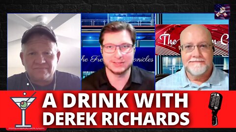 The Freedom Chronicles Episode #019 - A Drink With Derek Richards