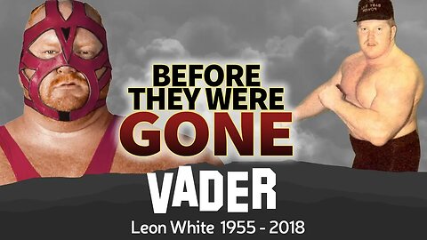 BIG VAN VADER | Before They Were GONE | Leon White Wrestler