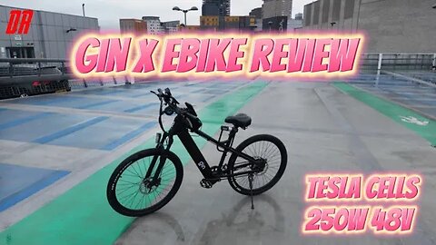 Gin X Ebike Review 48v 12.8 AH Tesla battery Cell 250W Bafang Motor S3E4