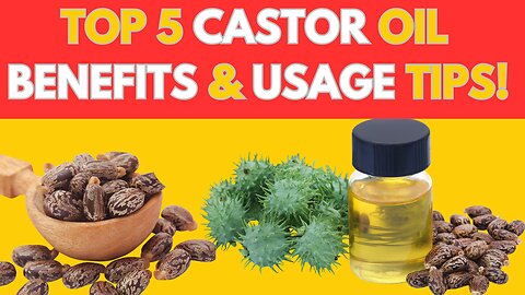 Top 5 Castor Oil Benefits & Usage Tips!