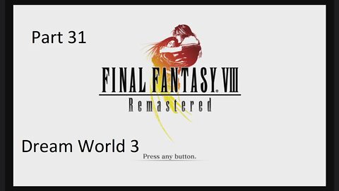 Part 31 Let's Play Final Fantasy 8 - Dream World 3