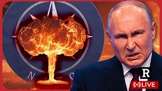 BREAKING! OUR MOST DANGEROUS MOMENT IN U.S. HISTORY AS PUTIN WARNS NATO | Redacted w Natali Morris