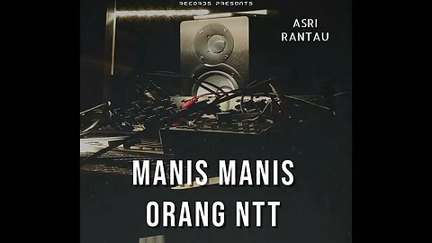 [ASRI] | MANIS MANIS ORANG NTT | CKD MUSIC MANAGEMENT