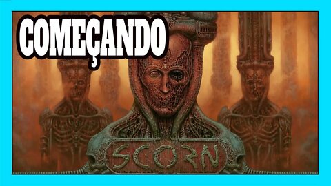 SCORN PC (Começando o Game) PARTE 1 AO VIVO