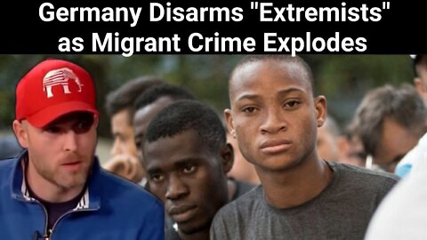 Vincent James || Germany Disarms "Extremists" as Migrant Crime Explodes