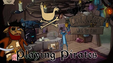 Chook & Sosig: Walk the Plank - Playing Pirates