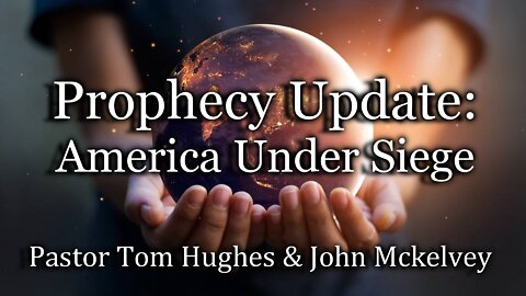 Prophecy Update: America Under Siege