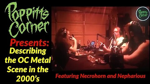 Poppitt's Corner Presents: Describing the OC Metal Scene in the 2000's