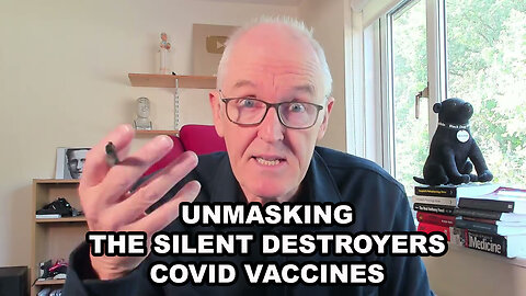 Unmasking The Silent Destroyers - Covid Vaccines