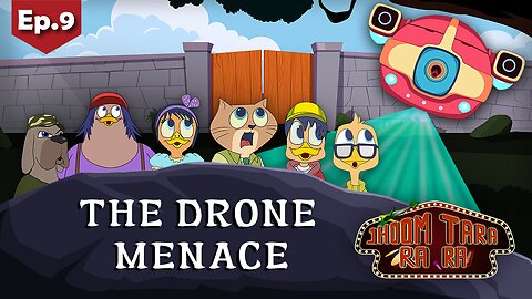 Jhoom Tara Ra Ra | Ep.09 THE DRONE MENACE | CARTOON FOR KIDS