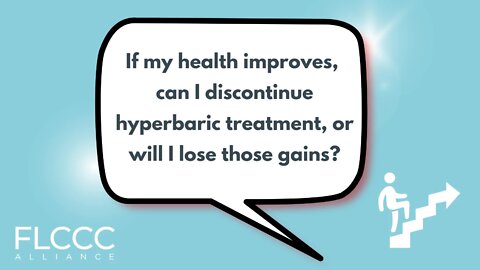 If my health improves, can I discontinue hyperbaric treatment, or will I lose those gains?