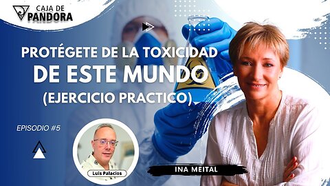 Protégete de la Toxicidad de este Mundo (Ejercicio Practico) con Ina Meital