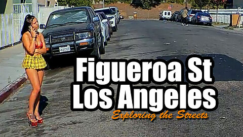 Exploring the Streets - Figueroa St, Los Angeles, CA - Ep 1