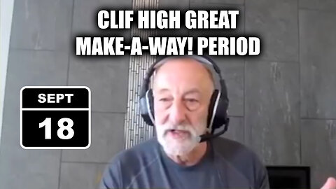 Clif High Great 9.18.24 ~ Make-a-way! Period