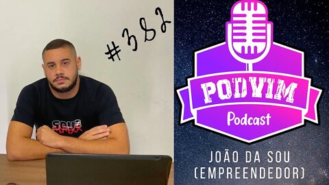 JOÃO DA SOU ( EMPRESÁRIO DA MODA E DO ENTRETENIMENTO GOIANO ) - PODVIM #382