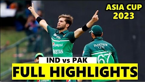 Pakistan vs India Asia cup 2023 full highlights match