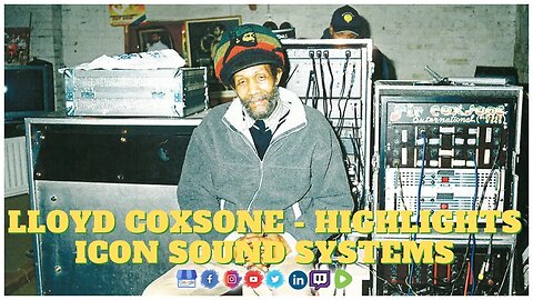 Lloyd Coxsone - Highlights ICON Sound Systems [Black History Month 2023]