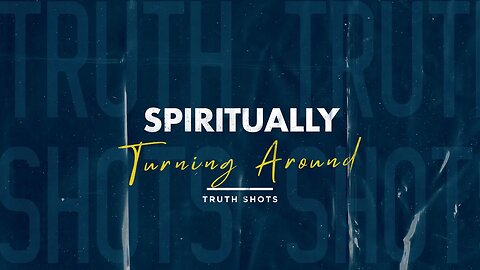 Spiritually Turning Around