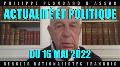 Actualité et politique du 16 mai 2022