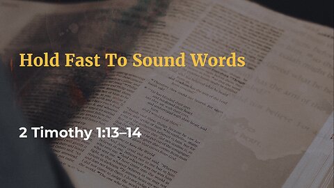 Hold Fast To Sound Words