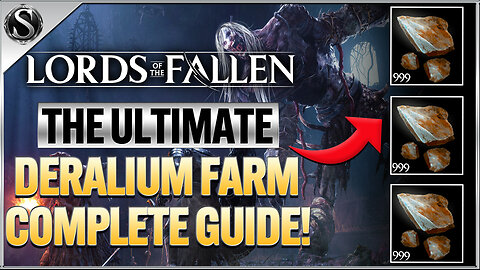 Lords of the Fallen - The Best Deralium Farm Complete Guide