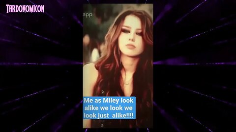 2022 08 21 2 Me look alike as Miley Cyrus you look exactly alike￼