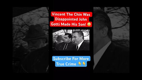 Vincent The Chin Was Disappointed John Gotti Made His Son! 😳#johngotti #mafia #crime #sad