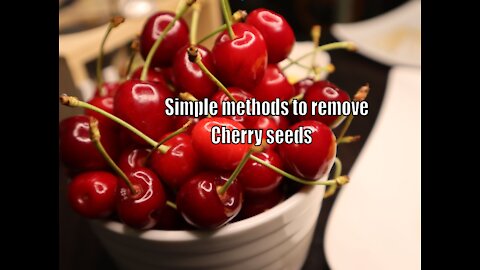 How to remove Cherry seeds Quickly #Simple methods to remove Cherry seeds