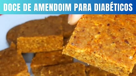 Receita de Doce de amendoim para diabéticos uma sobremesa saudável e deliciosa.