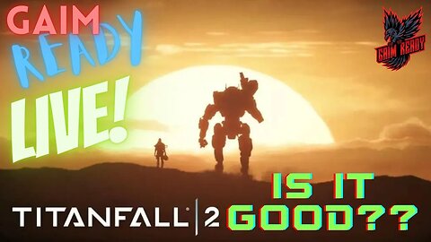 Titanfall 2 - Loving this game! - Gaim Ready