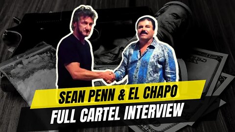 EL CHAPO and Sean Penn FULL INTERVIEW Before Prison Escape