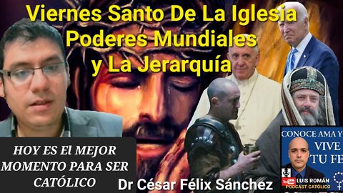 La Iglesia Está En Su Viernes Santo/ ANTICRISTO /Iglesia Conciliar César Félix Sánchez y Luis Roman