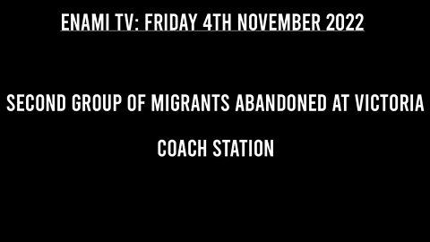 Second group of migrants abandoned at Victoria coach station.