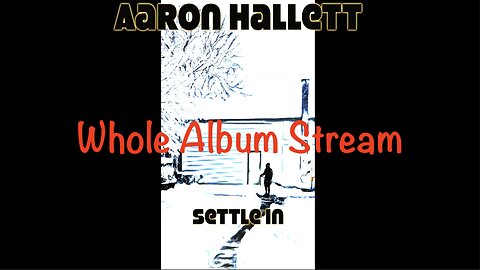 "Settle In" by Aaron Hallett Whole Album