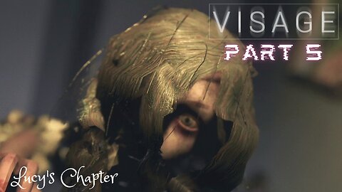 Visage: Lucy's Chapter Part 2 | EP 05