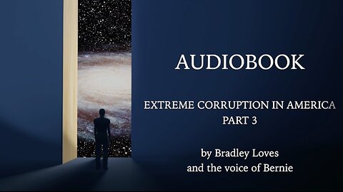 AUDIOBOOK - EXTREME CORRUPTION IN AMERICA - PART 3