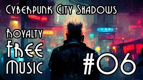 FREE Music at YME - Cyberpunk City Shadows #06