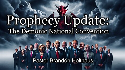 Prophecy Update: The Demonic National Convention