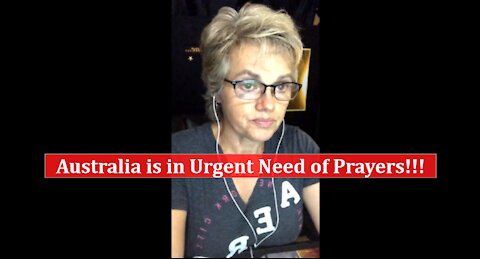 Australia is in Trouble and Needs Urgent Prayers!!