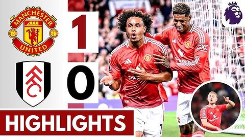 Manchester United vs Fulham Goals and Highlights