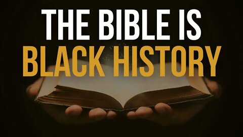 The Bible Is Black History