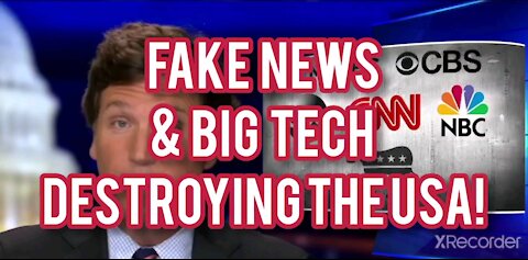 FAKE NEWS & BIG TECH DESTROYING THE USA!