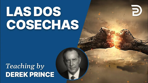 Las Dos Cosechas - 4338 Derek Prince