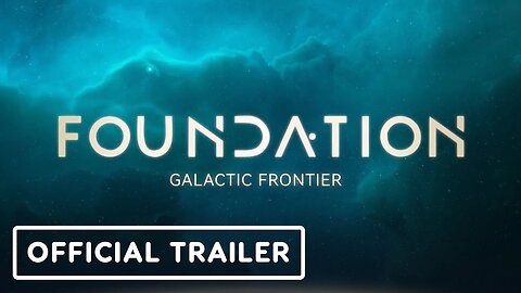 Foundation: Galactic Frontier - Reveal Trailer