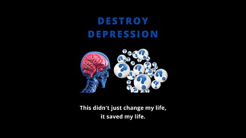 DESTROY DEPRESSION IN FEW MONTH