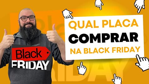 MELHORES PLACAS DE VÍDEO PARA COMPRAR NA BLACK FRIDAY