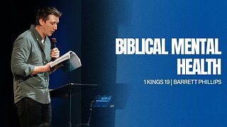 Biblical Mental Health - 1 Kings 19