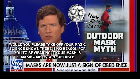 2021 APR 27 Tucker Carlson Kills the Woke Leftist Drones Myth on Masks and making kids wear them