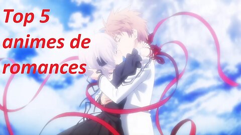 Top 5 animes de romance que você tem que ver antes de morre!